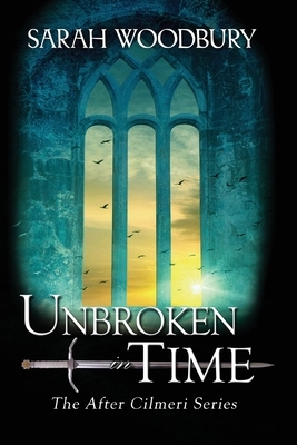 Unbroken in Time by Sarah Woodbury