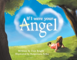 If I Were Your Angel by Dan Bright