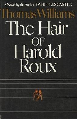 The Hair of Harold Roux by Thomas Williams