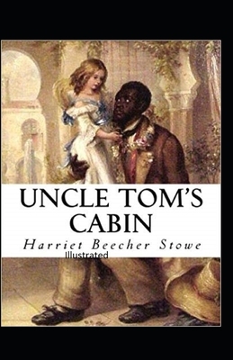 Beecher Stowe Uncle Toms Cabin Illustrated by Harriet Beecher Stowe