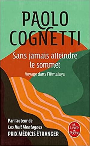 Sans jamais atteindre le sommet by Paolo Cognetti