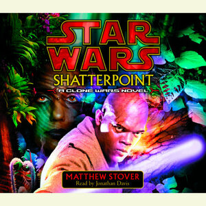 Shatterpoint by Matthew Woodring Stover