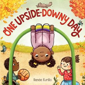 One Upside-Downy Day by Renée Kurilla