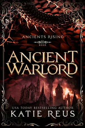Ancient Warlord by Katie Reus