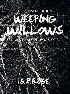 Weeping Willows by S.B. Rose