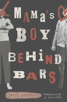 Mama's Boy Behind Bars by David Goudreault