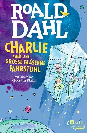 Charlie und der große gläserne Fahrstuhl by Roald Dahl