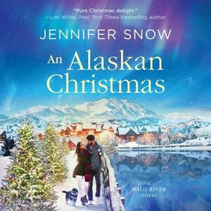 An Alaskan Christmas by Jennifer Snow