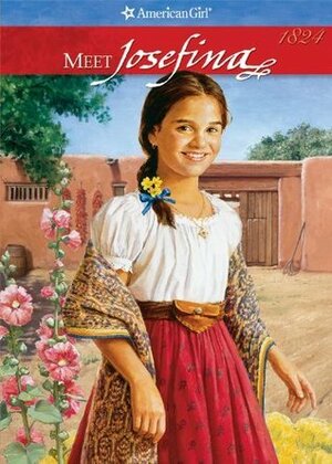 Meet Josefina: An American Girl by Valerie Tripp