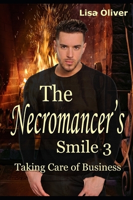 The Necromancer's Smile #3: Taking Care of Business by Lisa Oliver