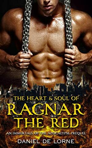The Heart and Soul of Ragnar the Red by Daniel de Lorne