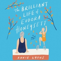 The Brilliant Life of Eudora Honeysett by Annie Lyons