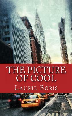 The Picture of Cool by Laurie Boris
