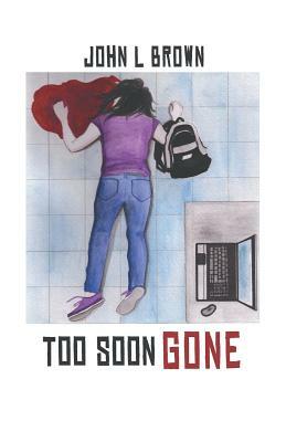 Too Soon Gone by John L. Brown