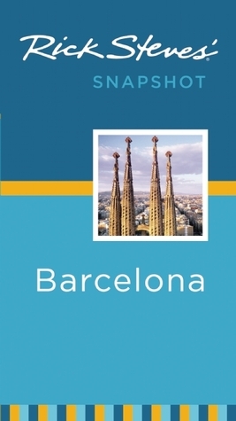 Rick Steves' Snapshot: Barcelona (Rick Steves' Snapshot) by Rick Steves