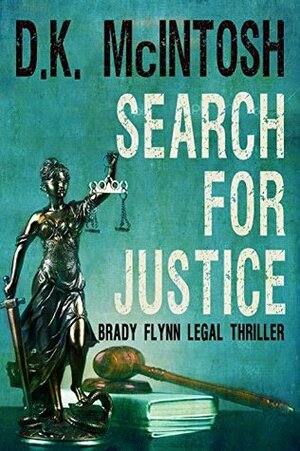 Search For Justice by D.K. McIntosh