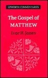 The Gospel Of Matthew by Ivor H. Jones