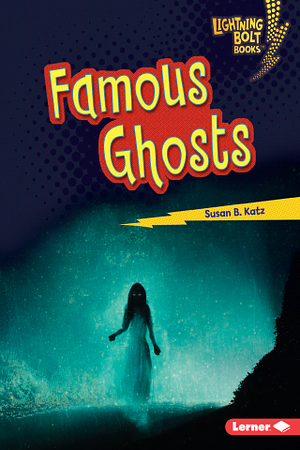 Famous Ghosts by Susan B. Katz