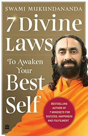 7 Divine Laws to Awaken Your Best Self by Mukundananda