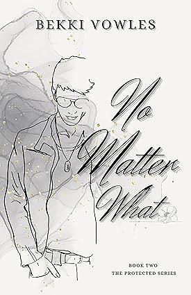 No Matter What by Bekki Vowles