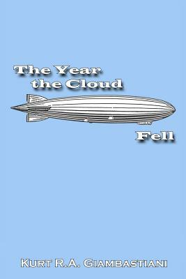 The Year the Cloud Fell by Kurt R.A. Giambastiani