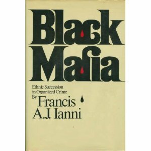 Black Mafia by Francis A. Ianni