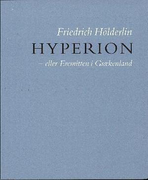Hyperion: eller eremitten i Grækenland by Friedrich Hölderlin
