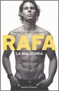 Rafa: La mia storia by Marilisa Santarone, Rafael Nadal, John Carlin, Chiara Tixi