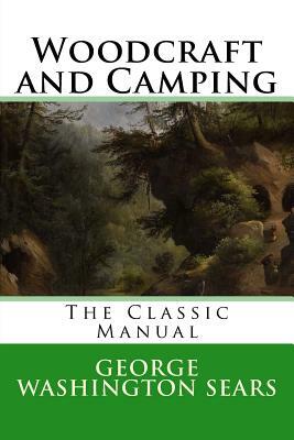 Woodcraft and Camping by George Washington Sears