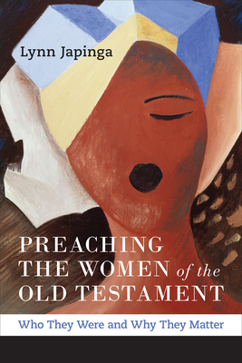 Preaching the Women of the Old Testament by Lynn Japinga