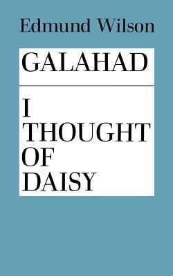 Galahad and I Thought of Daisy by Edmund Wilson