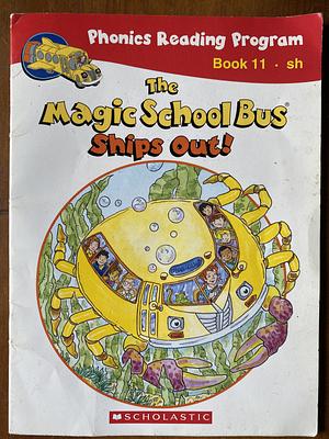 The Magic School Bus Ships Out! by Quinlan B. Lee