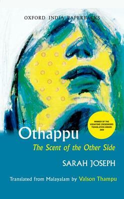 Othappu: The Scent of the Other Side by Sarah Joseph