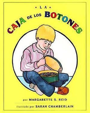 Caja de los Botones, La by Margarette S. Reid, Margarette S. Reid, Sarah Chamberlain