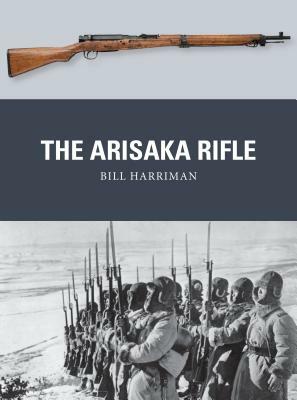 The Arisaka Rifle by Bill Harriman