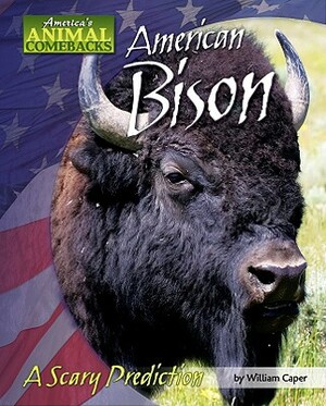 American Bison: A Scary Prediction by William Caper