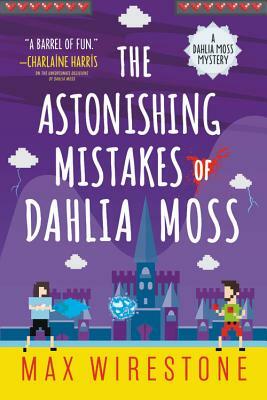 The Astonishing Mistakes of Dahlia Moss by Max Wirestone