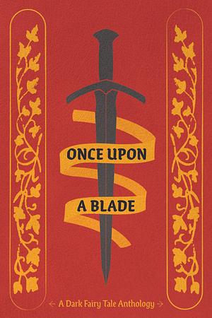 Once Upon a Blade by Kailey Alessi