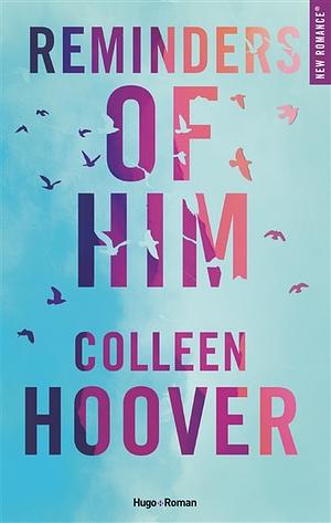Reminders of him  by Colleen Hoover