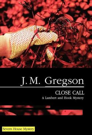 Close Call by J.M. Gregson