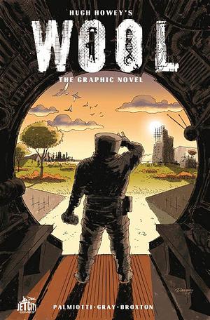 Wool: The Graphic Novel by Justin Gray, Jimmy Palmiotti, Jimmy Broxton, Hugh Howey