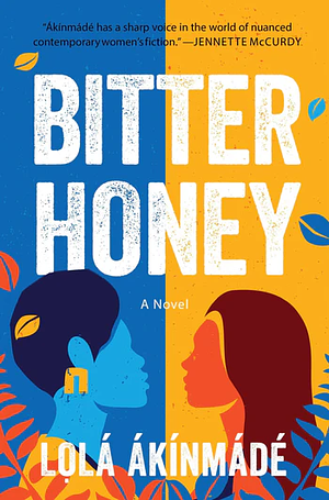 Bitter Honey: A Novel by Lọlá Ákínmádé Åkerström