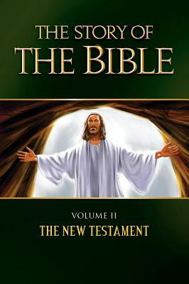 The Story of the Bible: Volume II - The New Testament by Tan Books