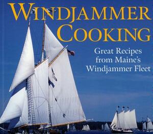 Windjammer Cooking: Great Recipes from Maine's Windjammer Fleet [With DVD] by Jean Kerr, Spencer Smith