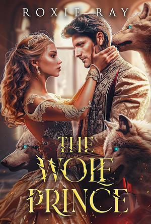 The Wolf Prince by Roxie Ray