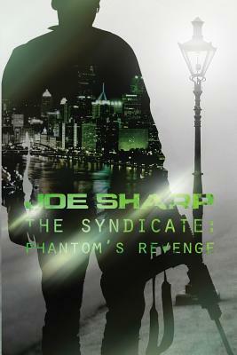 The Syndicate: Phantom's Revenge by Joe Sharp