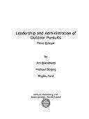 Leadership and Administration of Outdoor Pursuits by Jim Blanchard, Phyllis M. Ford, Michael Strong