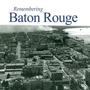 Remembering Baton Rouge by 