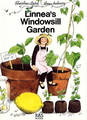Linnea's Windowsill Garden by Lena Anderson, Christina Björk