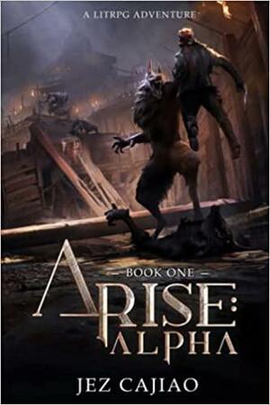 Arise: Alpha by Jez Cajiao